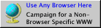 Use Any
Browser